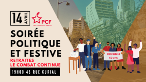Retraites : le combat continue | Soirée Politique et Festive