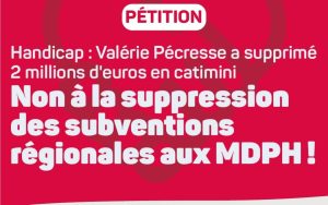 Pétition pour le maintien des subventions régionales aux Maisons Départementales des Personnes Handicapées (MDPH)